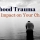 Childhood Trauma and its Impact on Your Character